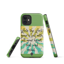 Load image into Gallery viewer, Love the Lord your God Tough iPhone case