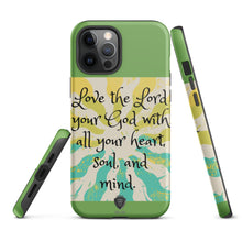 Load image into Gallery viewer, Love the Lord your God Tough iPhone case