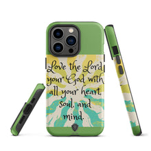 Load image into Gallery viewer, Love the Lord your God Tough iPhone case