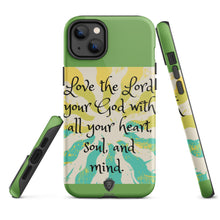 Load image into Gallery viewer, Love the Lord your God Tough iPhone case