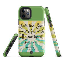 Load image into Gallery viewer, Love the Lord your God Tough iPhone case