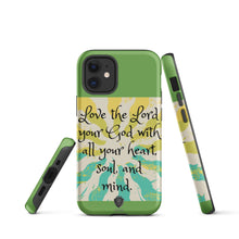 Load image into Gallery viewer, Love the Lord your God Tough iPhone case