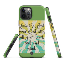 Load image into Gallery viewer, Love the Lord your God Tough iPhone case