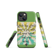 Load image into Gallery viewer, Love the Lord your God Tough iPhone case