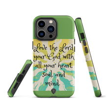 Load image into Gallery viewer, Love the Lord your God Tough iPhone case