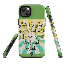 Load image into Gallery viewer, Love the Lord your God Tough iPhone case
