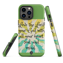 Load image into Gallery viewer, Love the Lord your God Tough iPhone case