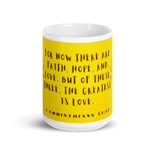 Load image into Gallery viewer, 1 Corinthians 13:13 Golden Garden White glossy mug 11oz or 15oz