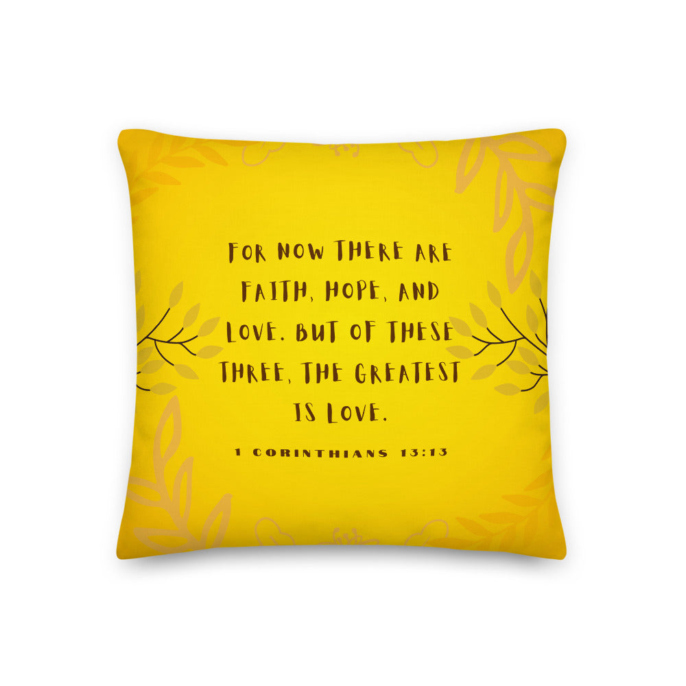 1 Corinthians 13:13 Golden Garden Premium Pillow 18X18, 20X12, or 22x22