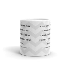 Load image into Gallery viewer, 1 Corinthians 13:13 Gray Chevron White glossy mug 11oz or 15oz
