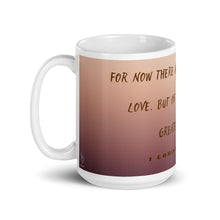 Load image into Gallery viewer, 1 Corinthians 13:13 Earth White glossy mug 11oz or 15 oz
